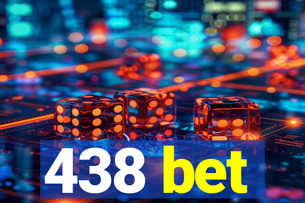 438 bet